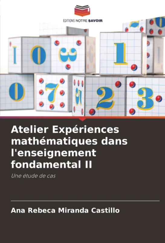 Atelier Expériences mathématiques dans l'enseignement fondamental II: Une étude de cas