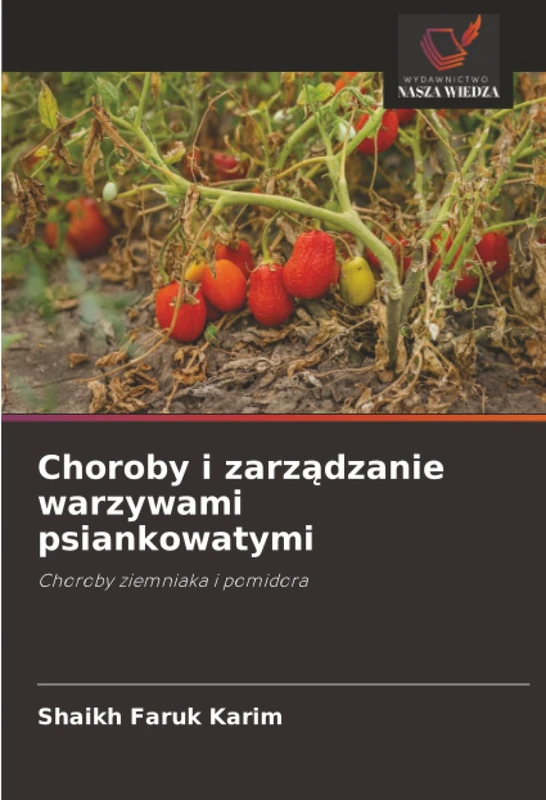 Choroby i zarządzanie warzywami psiankowatymi: Choroby ziemniaka i pomidora