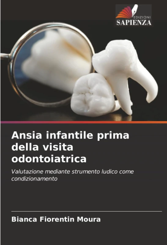 Ansia infantile prima della visita odontoiatrica: Valutazione mediante strumento ludico come condizionamento
