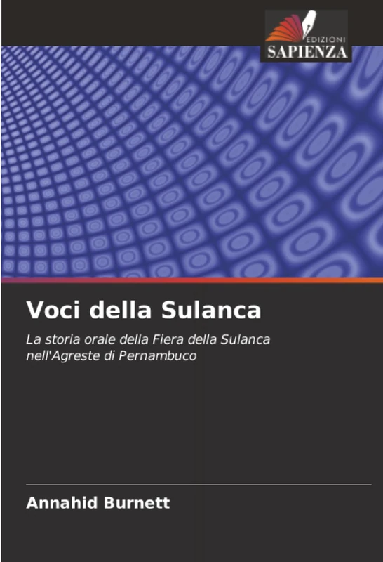 Voci della Sulanca: La storia orale della Fiera della Sulanca nell'Agreste di Pernambuco