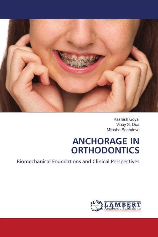 ANCHORAGE IN ORTHODONTICS: Biomechanical Foundations and Clinical Perspectives