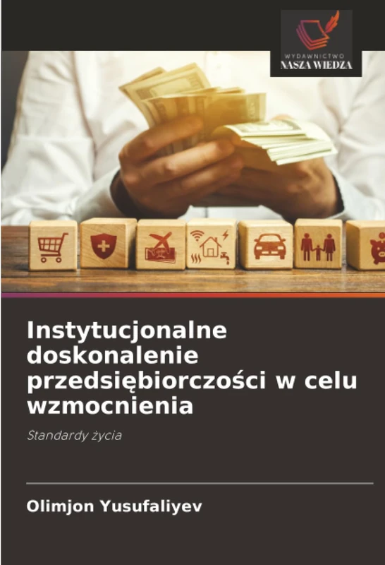 Instytucjonalne doskonalenie przedsiębiorczości w celu wzmocnienia: Standardy życia
