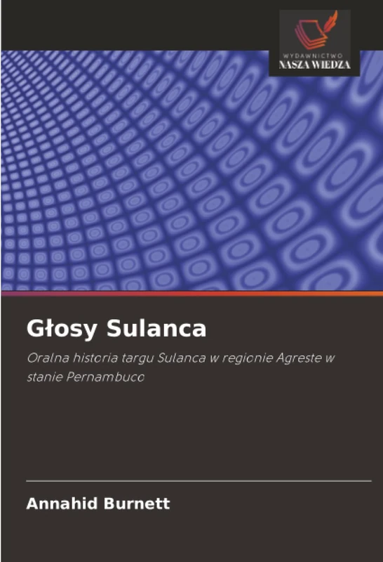 Głosy Sulanca: Oralna historia targu Sulanca w regionie Agreste w stanie Pernambuco