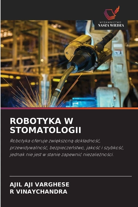 Robotyka W Stomatologii: Robotyka oferuje zwi¿kszon¿ dok¿adno¿¿, przewidywalno¿¿, bezpiecze¿stwo, jako¿¿ i szybko¿¿, jednak nie jest w stanie zapewni¿ niezale¿no¿ci. - Image 1