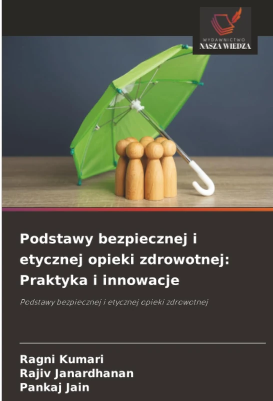 Podstawy bezpiecznej i etycznej opieki zdrowotnej: Praktyka i innowacje: Podstawy bezpiecznej i etycznej opieki zdrowotnej - Image 1