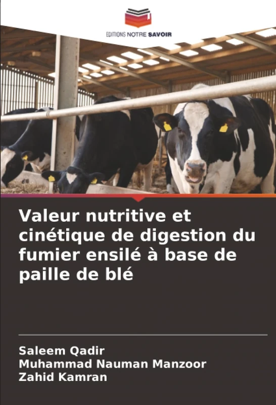 Valeur nutritive et cinétique de digestion du fumier ensilé à base de paille de blé