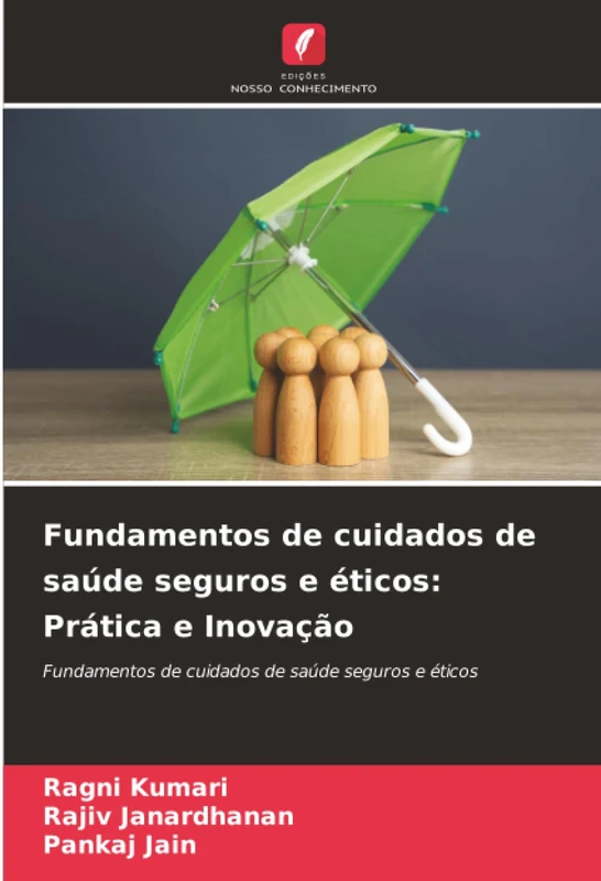 Fundamentos de cuidados de saúde seguros e éticos: Prática e Inovação: Fundamentos de cuidados de saúde seguros e éticos - Image 1