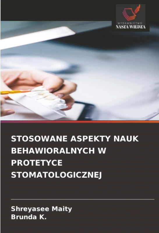 STOSOWANE ASPEKTY NAUK BEHAWIORALNYCH W PROTETYCE STOMATOLOGICZNEJ