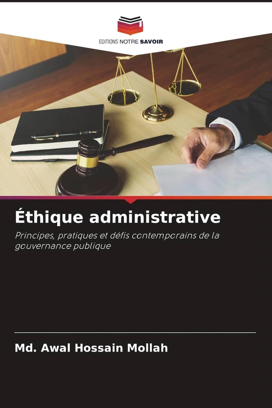 Éthique administrative: Principes, pratiques et défis contemporains de la gouvernance publique