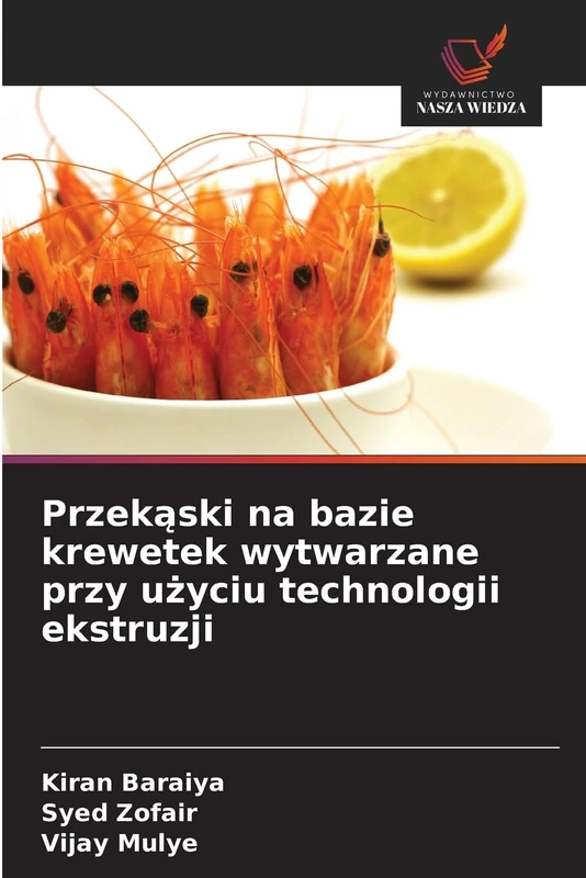 Przekąski na bazie krewetek wytwarzane przy użyciu technologii ekstruzji