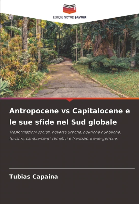Antropocene vs Capitalocene e le sue sfide nel Sud globale: Trasformazioni sociali, povertà urbana, politiche pubbliche, turismo, cambiamenti climatici e transizioni energetiche. - Image 1