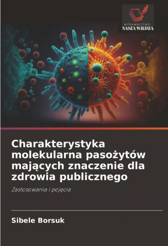 Charakterystyka molekularna pasożytów mających znaczenie dla zdrowia publicznego: Zastosowania i pojęcia