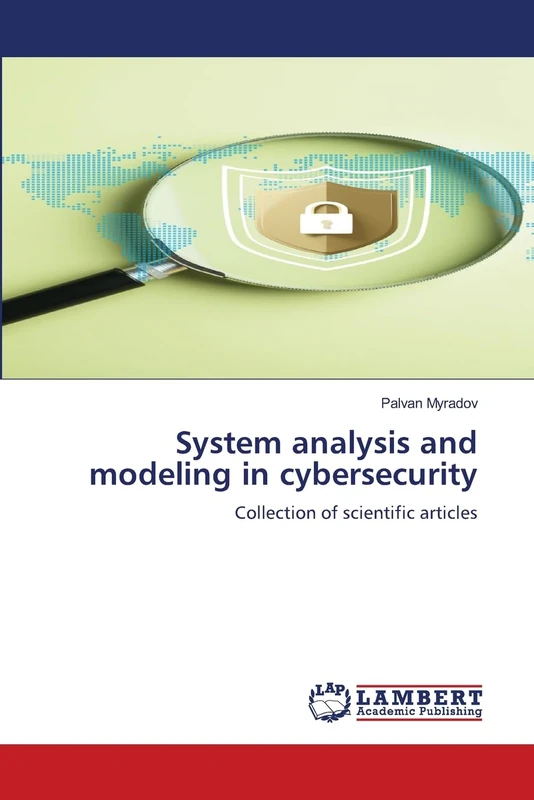 System analysis and modeling in cybersecurity: Collection of scientific articles
