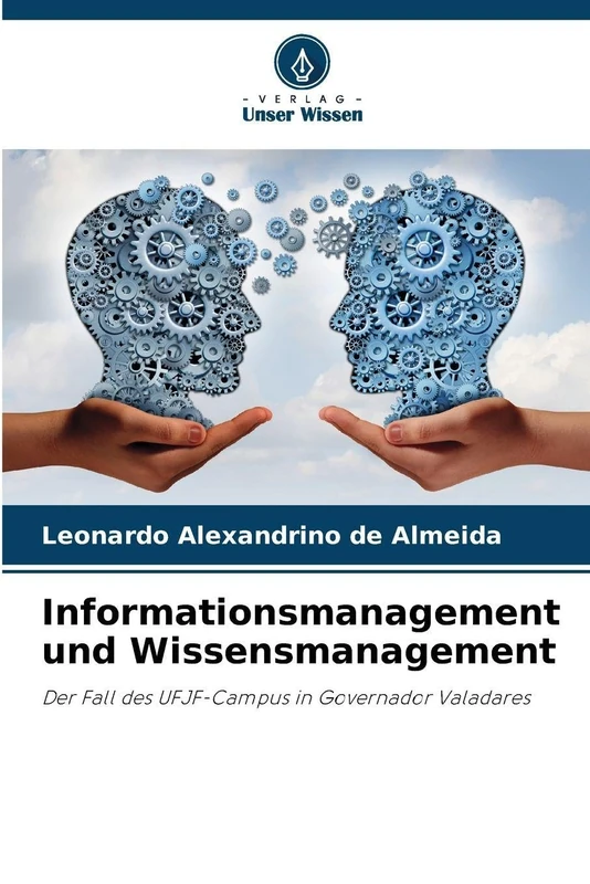 Informationsmanagement und Wissensmanagement: Der Fall des UFJF-Campus in Governador Valadares