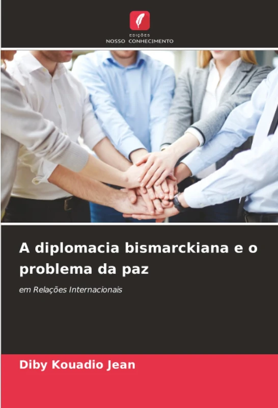 A diplomacia bismarckiana e o problema da paz: em Relações Internacionais