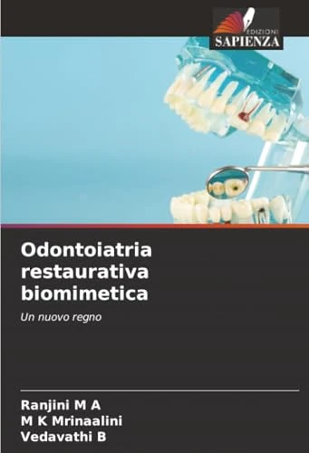 Odontoiatria restaurativa biomimetica: Un nuovo regno