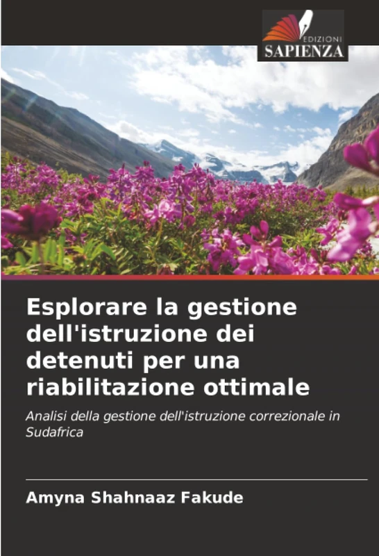 Esplorare la gestione dell'istruzione dei detenuti per una riabilitazione ottimale: Analisi della gestione dell'istruzione correzionale in Sudafrica