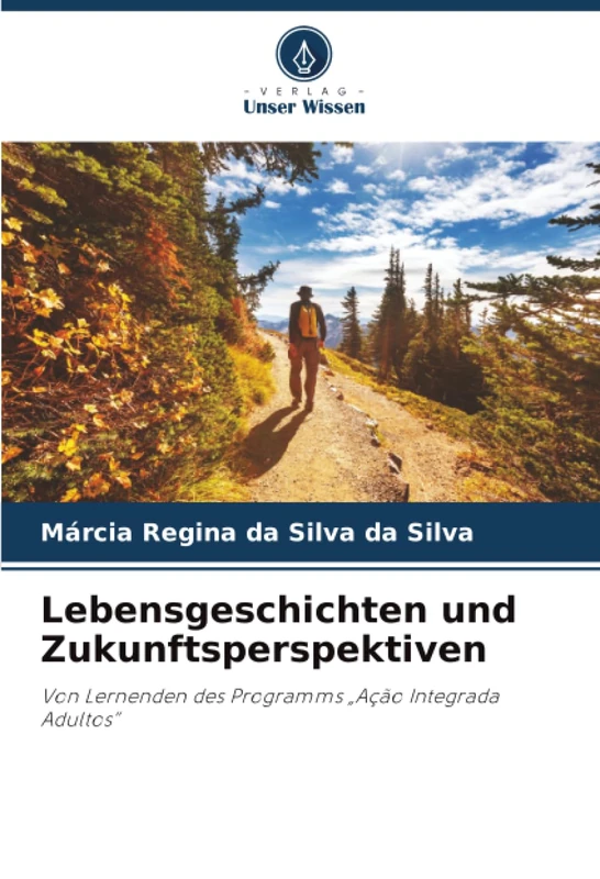 Lebensgeschichten und Zukunftsperspektiven: Von Lernenden des Programms „Ação Integrada Adultos”