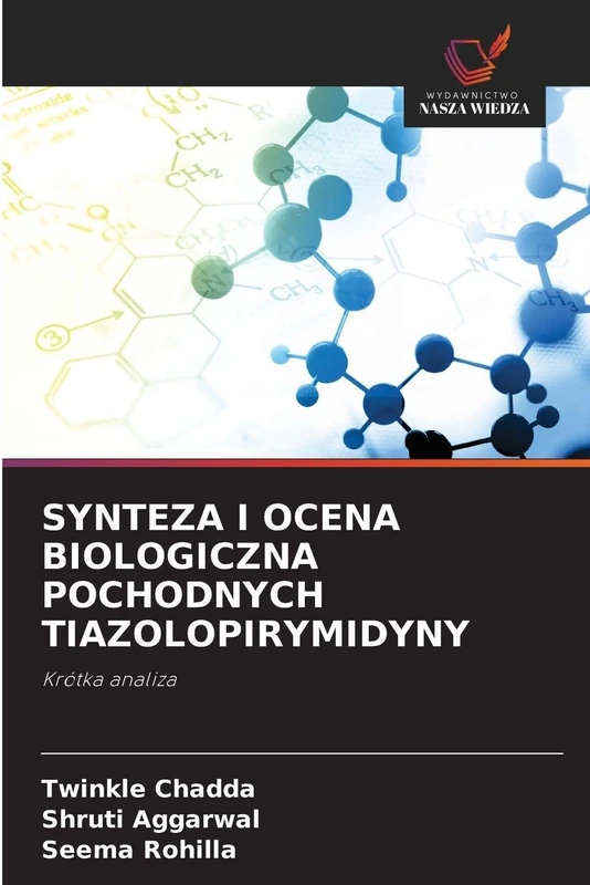 Synteza I Ocena Biologiczna Pochodnych Tiazolopirymidyny: Krótka analiza