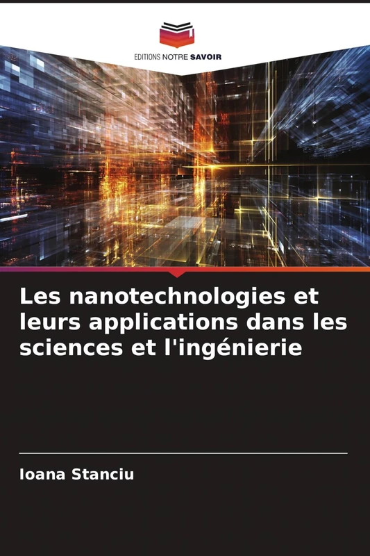 Les nanotechnologies et leurs applications dans les sciences et l'ingénierie