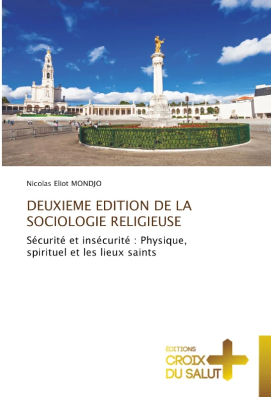 DEUXIEME EDITION DE LA SOCIOLOGIE RELIGIEUSE: Sécurité et insécurité : Physique, spirituel et les lieux saints - Image 1