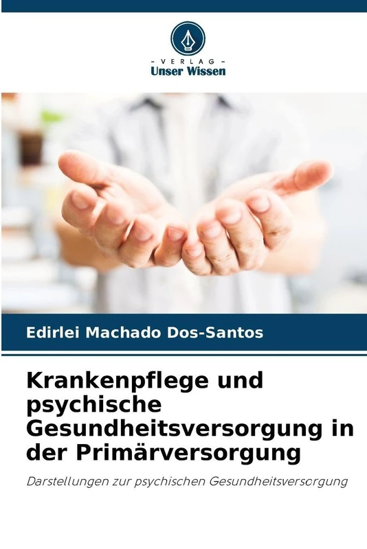 Krankenpflege und psychische Gesundheitsversorgung in der Primärversorgung: Darstellungen zur psychischen Gesundheitsversorgung