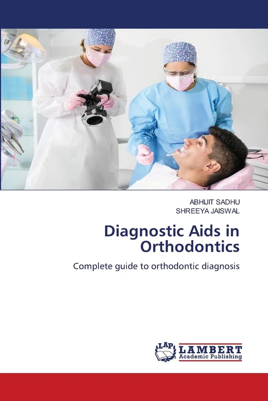 Diagnostic Aids in Orthodontics: Complete guide to orthodontic diagnosis