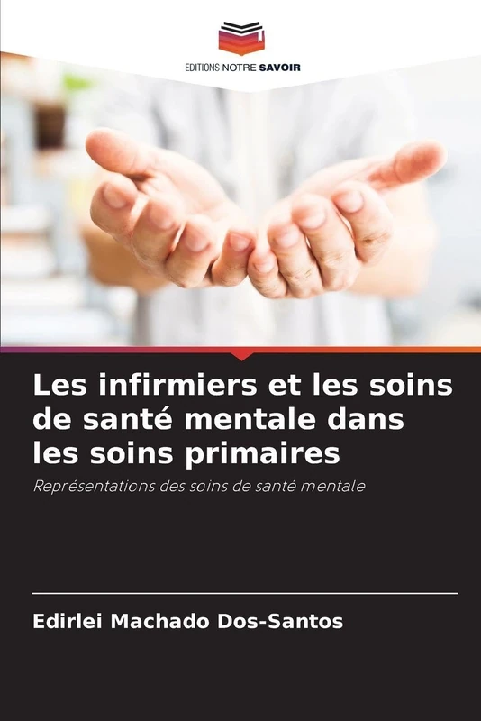 Les infirmiers et les soins de santé mentale dans les soins primaires: Représentations des soins de santé mentale