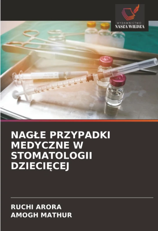 NAGŁE PRZYPADKI MEDYCZNE W STOMATOLOGII DZIECIĘCEJ