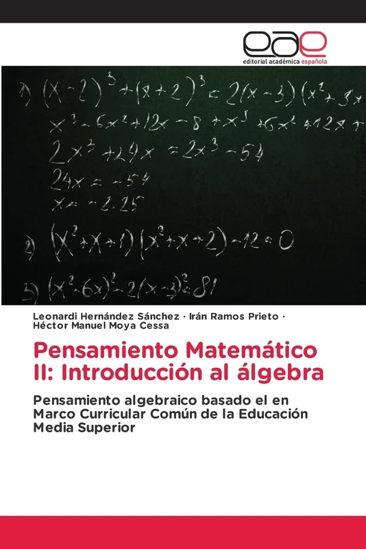 Pensamiento Matemático II: Introducción al álgebra: Pensamiento algebraico basado el en Marco Curricular Común de la Educación Media Superior