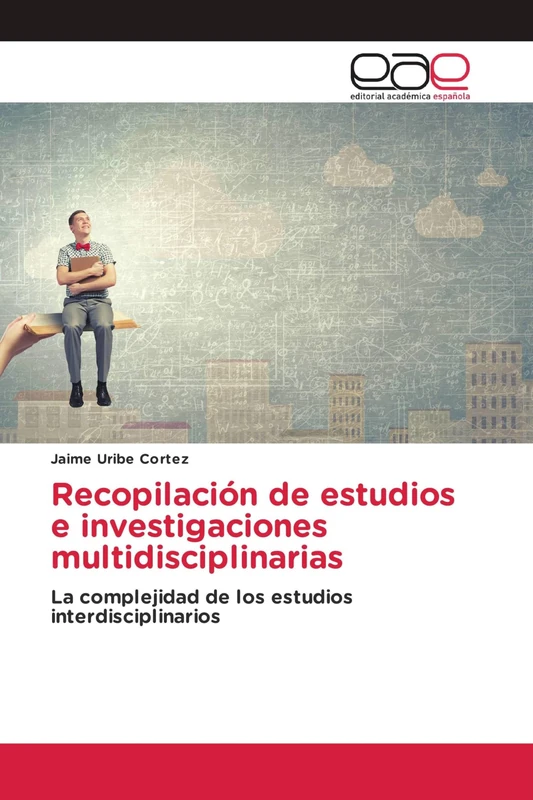 Recopilación de estudios e investigaciones multidisciplinarias: La complejidad de los estudios interdisciplinarios - Image 1