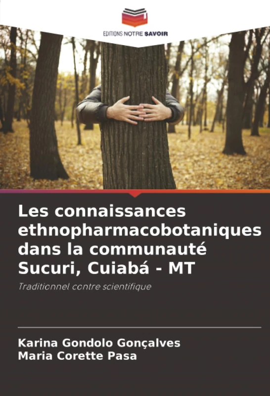 Les connaissances ethnopharmacobotaniques dans la communauté Sucuri, Cuiabá - MT: Traditionnel contre scientifique