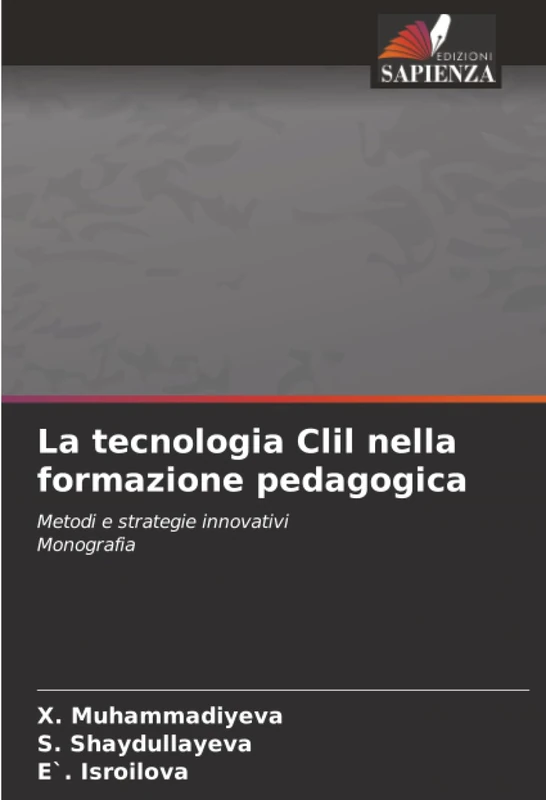 La tecnologia Clil nella formazione pedagogica: Metodi e strategie innovativiМonografia