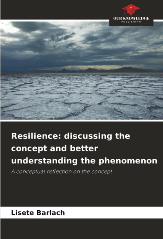 Resilience: discussing the concept and better understanding the phenomenon: A conceptual reflection on the concept
