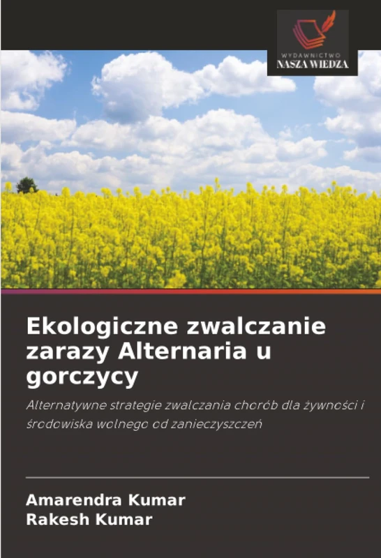 Ekologiczne zwalczanie zarazy Alternaria u gorczycy: Alternatywne strategie zwalczania chorób dla żywności i środowiska wolnego od zanieczyszczeń