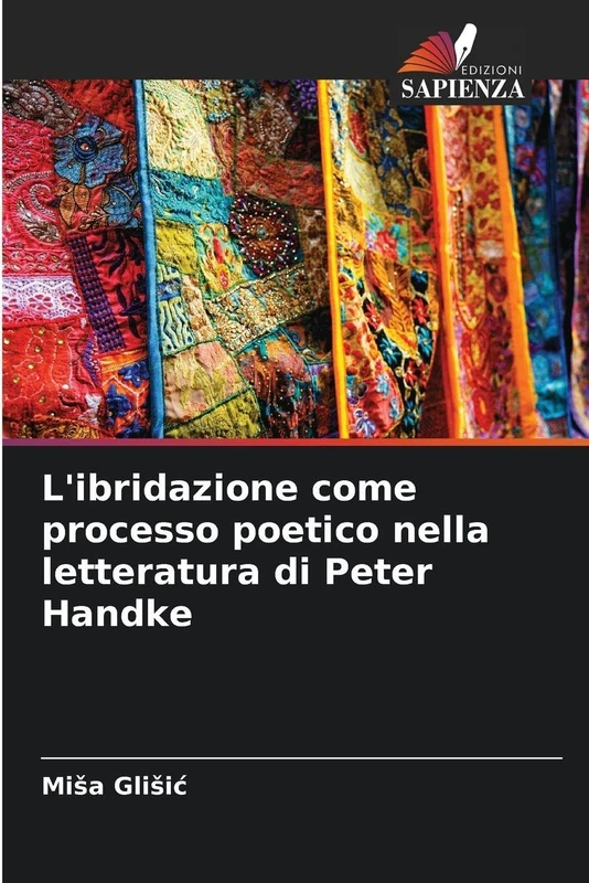 L'ibridazione come processo poetico nella letteratura di Peter Handke