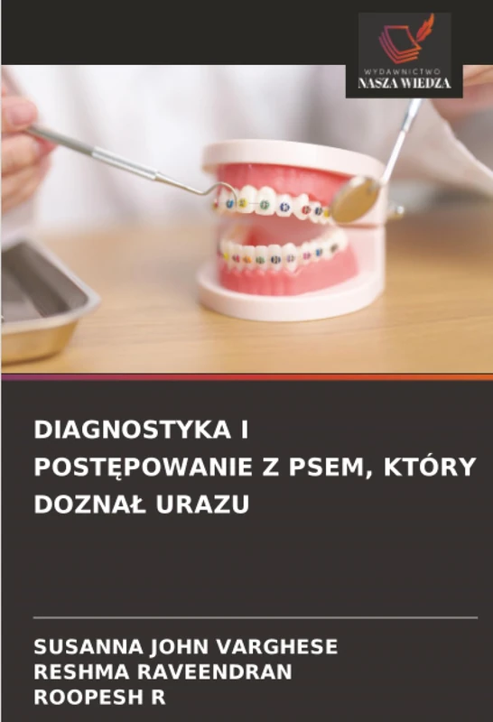 DIAGNOSTYKA I POSTĘPOWANIE Z PSEM, KTÓRY DOZNAŁ URAZU