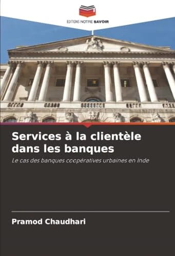 Services à la clientèle dans les banques: Le cas des banques coopératives urbaines en Inde