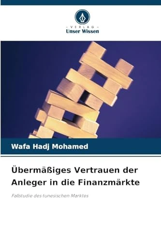 Übermäßiges Vertrauen der Anleger in die Finanzmärkte: Fallstudie des tunesischen Marktes