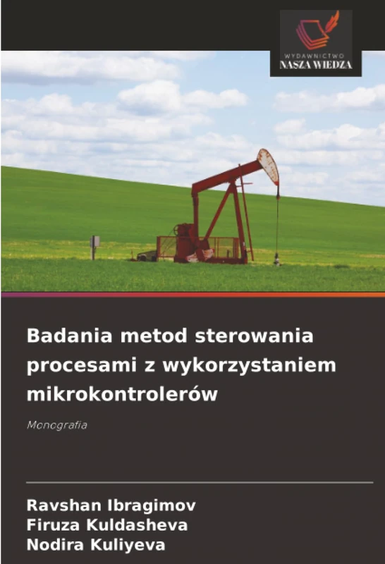 Badania metod sterowania procesami z wykorzystaniem mikrokontrolerów: Monografia