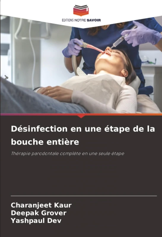 Désinfection en une étape de la bouche entière: Thérapie parodontale complète en une seule étape