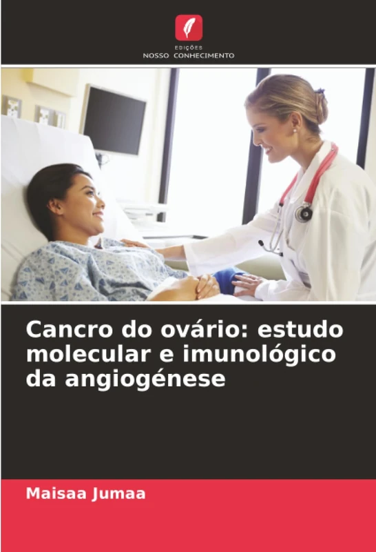 Cancro do ovário: estudo molecular e imunológico da angiogénese