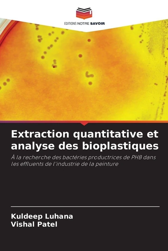 Extraction quantitative et analyse des bioplastiques: À la recherche des bactéries productrices de PHB dans les effluents de l'industrie de la peinture