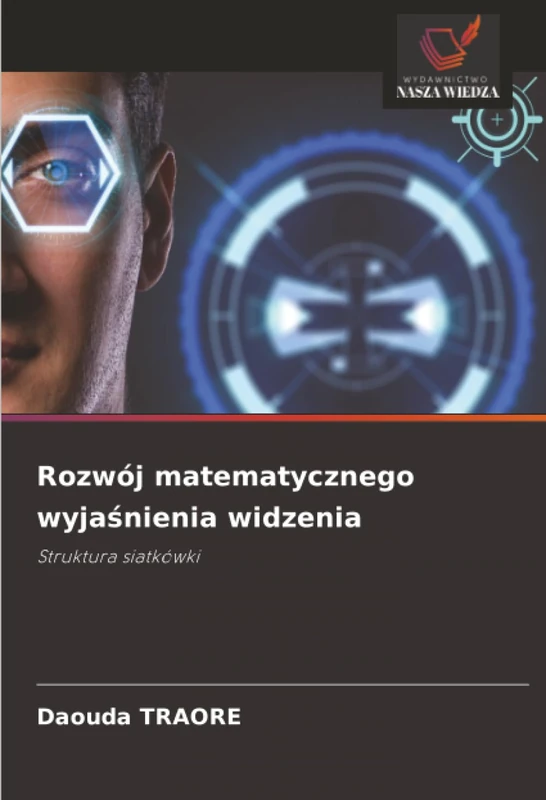 Rozwój matematycznego wyjaśnienia widzenia: Struktura siatkówki