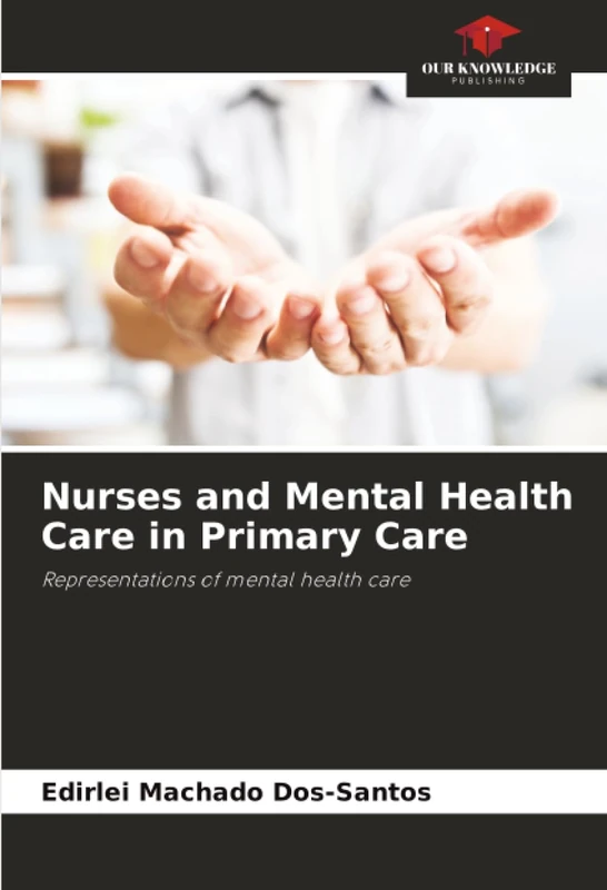Nurses and Mental Health Care in Primary Care: Representations of mental health care