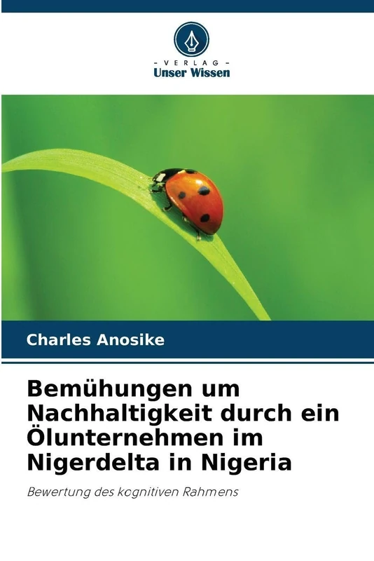 Bemühungen um Nachhaltigkeit durch ein Ölunternehmen im Nigerdelta in Nigeria: Bewertung des kognitiven Rahmens