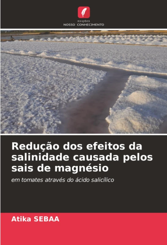 Redução dos efeitos da salinidade causada pelos sais de magnésio: em tomates através do ácido salicílico