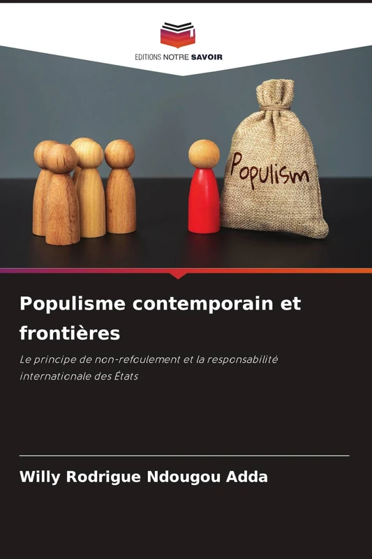 Populisme contemporain et frontières: Le principe de non-refoulement et la responsabilité internationale des États