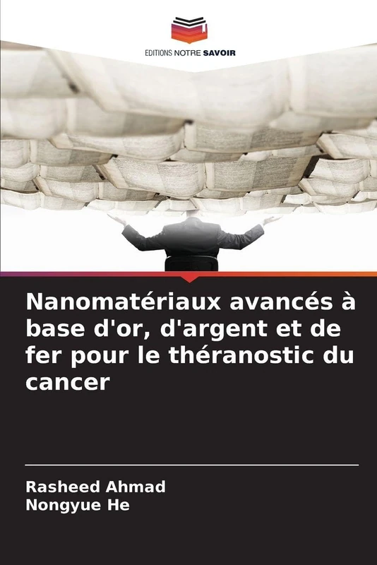 Nanomatériaux avancés à base d'or, d'argent et de fer pour le théranostic du cancer