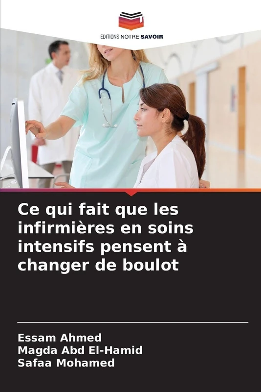 Ce qui fait que les infirmières en soins intensifs pensent à changer de boulot